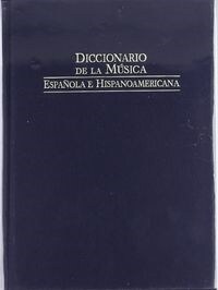 Diccionario de la musica espanola e hispanoamericana / Dictionary of Spanish and Latin American Music (Hardcover)