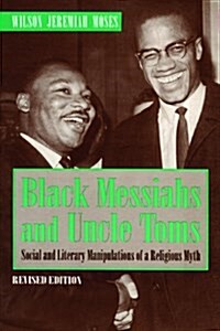 Black Messiahs and Uncle Toms: Social and Literary Manipulations of a Religious Myth. Revised Edition (Paperback, Revised)