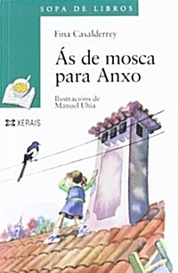As De Mosca Para Anxo / the Angel to Fly (Paperback)