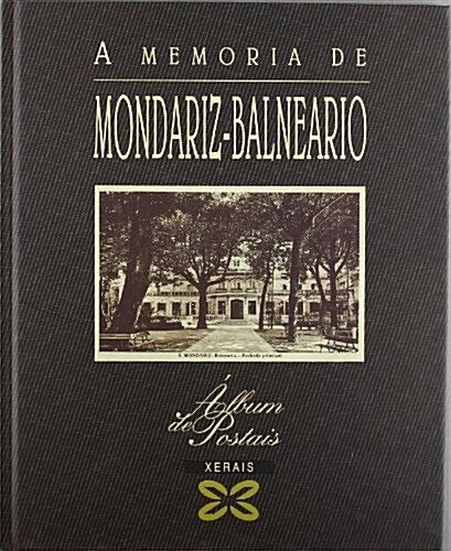 A memoria de Mondariz-Balneario / The Memory of Mondariz-Balneario (Hardcover)