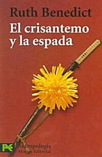 El Crisantemo Y La Espada / the Chrysanthemum and the Sword (Paperback, POC, Translation)