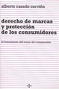 Derecho de marcas y proteccion de los consumidores/ Trademarks Rights and Consumer Protection (Paperback)