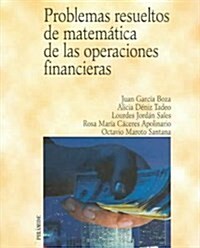 Problemas resueltos de matematica de las operaciones financieras / Solved Problems of Mathematic and Financial Operations (Paperback)