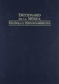 Diccionario de la musica espanola e hispanoamericana / Dictionary of Spanish and Latin American music (Hardcover)