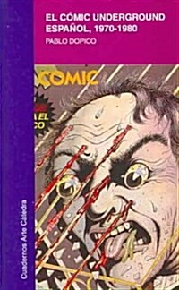 El Comic Underground Espanol, 1970-1980/The Underground Spanish Comic, 1970-1980 (Paperback)