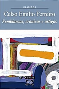 Semblanzas, Cronicas E Artigos / the Favorites, Chronicles and Articles (Paperback)