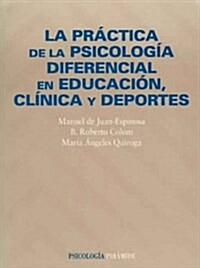 La Practica De La Psicologia Diferencial En Educacion, Clinica Y Deportes/ The Practice of Differential Psychology in Education, Clinic and Sports (Paperback)