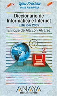 Diccionario de informatica e internet 2002/2002 Information And Internet Dictionary (Paperback, 2nd, Reprint)