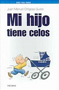 Mi Hijo Tiene Celos / My Son is Jealous (Paperback)