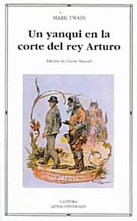 Un yanqui en la corte del rey Arturo / A Connnecticut Yankee in King Arthur Court (Paperback, Translation)