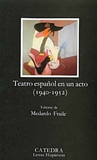 Teatro Espanol En Un Acto 1940-1952/ Spanish Drama in One Act 1940-1952 (Paperback, 5th)