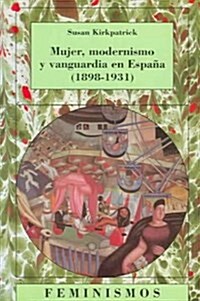 Mujer, Modernismo Y Vanguardia En Espana (1898-1931) / Women, Modernism and Vanguard in Spain (1898-1931) (Paperback, Translation)