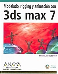 Modelado, rigging y animacion con 3ds Max 7 / Model, Rig, Animate with 3ds max 7 (Paperback, CD-ROM)