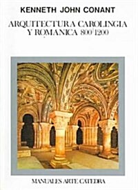 Arquitectura Carolingia Y Romanica/ Carolingia and Roman Architecture (Paperback, 4th)