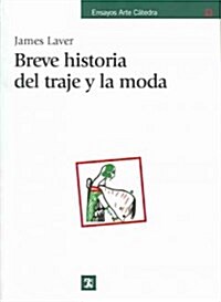 Breve Historia Del Traje Y La Moda  / Costume and Fashion. A Concise History. (Paperback, 9th)