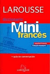 Larousse Diccionario Mini Espanol Frances-Frances Espanol/Larousse Mini Dictionary Spanish French-French Spanish (Paperback, Mini)