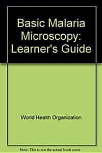 Basic Malaria Microscopy (Paperback)