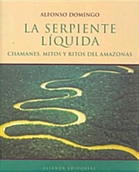 La serpiente liquida/ The Liquid Serpent (Paperback)
