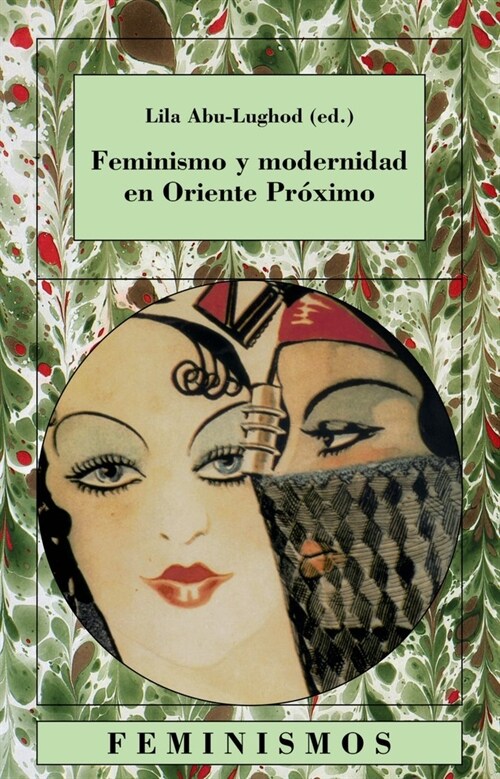 Feminismo y modernidad en Oriente proximo / Feminism and Modernity in the Middle East (Paperback)