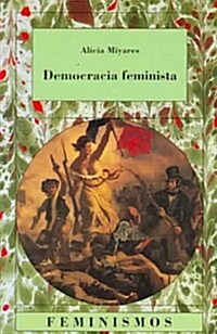 Democracia Feminista / Feminist Democracy (Paperback)