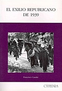 El exilio republicano de 1939 / The 1939 Republican exile (Paperback)