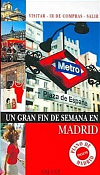 Un gran fin de semana en Madrid / A Great Weekend in Madrid (Paperback, Map, Translation)