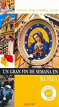 Un Gran Fin de Semana en Roma/ A Great Weekend in Rome (Paperback, Map, Translation)
