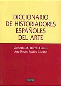 Diccionario De Historiadores Espanoles Del Arte/ Dictionary of Spanish Art Historians (Paperback)