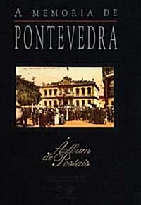 A Memoria De Pontevedra / the Memory of Pontevedra (Hardcover)