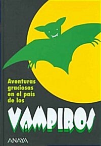 Aventuras graciosas en el pais de los Vampiros/ Fun Adventures in the Vampires Land (Hardcover, Translation)