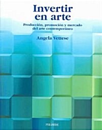 Invertir En Arte/ Investing in Arts (Paperback)