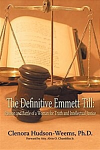 The Definitive Emmett Till: Passion and Battle of a Woman for Truth and Intellectual Justice (Paperback)