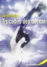 Trucades Des Del Cel / Calls from the Sky (Hardcover)