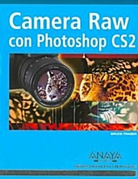 Camera Raw Con Photoshop Cs2/ Camera Raw With Adobe Photoshop Cs2 (Paperback, Translation)