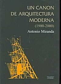Un canon de arquitectura moderna / A Canon of Modern Architecture (Paperback, 1st)