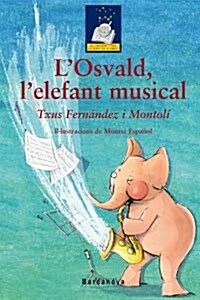 Losvald, Lelefant Musical / Oswald, the Musical Elephant (Hardcover)