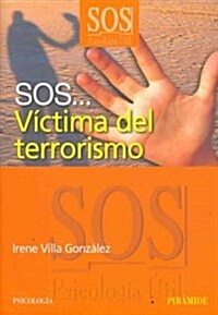 SOS... victima del terrorismo/ SOS... Victims of Terrorism (Paperback)