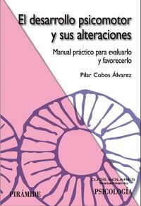 El desarrollo psicomotor y sus alteraciones / The Psychomotor Development and its Quarrel (Paperback)