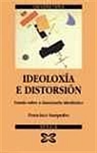 Ideoloxia E Distorsion / Ideology and Distortion (Paperback)