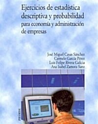 Ejercicios de estadistica descriptiva y probabilidad para economia y administracion de empresas / Descriptive statistics Exercises and probability for (Paperback)