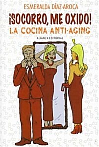 Socorro, me oxido!/ Help, Im Intoxicating Myself (Paperback)