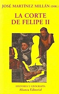 La corte de Felipe II / The Court of Philip II (Paperback)