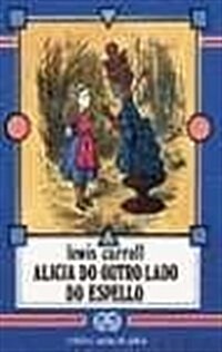 Alicia Do Outro Lado Do Espello / Alice Through the Looking Glass (Paperback)
