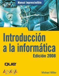 Manual imprescindible de introduccion a la informatica 2008/ Absolute Beginners Guide to Computer Basics (Paperback, Translation)