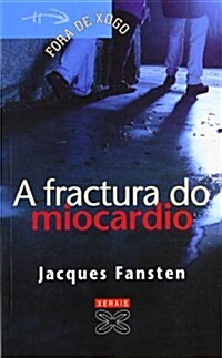A fractura do miocardio / The Fracture of Myocardium (Paperback)