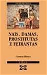Nais, Damas, Prostitutas E Feirantas / Mothers, Queens, Prostitutes and Traders (Paperback)