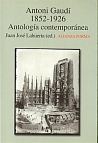 Antonio Gaudi, 1852-1926/ Antonio Gaudi, 1852-1926 (Paperback)