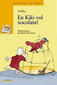 En Kiki Vol Xocolata! / Kiki Wants Chocolate! (Paperback)