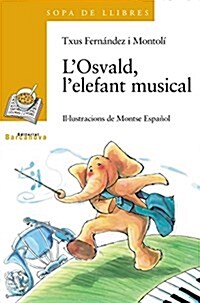 Losvald, Lelefant Musical / Oswald, the Musical Elephant (Paperback)