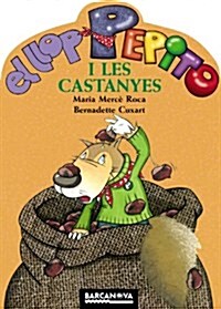 El Llop Pepito I Les Castanyes / the Wolf Pepito and Chestnuts (Paperback)